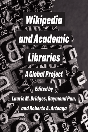 Cover image for Wikipedia and Academic Libraries: A Global Project
