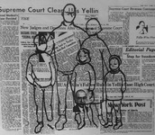 Sketch of a family of two parents and three children drawn onto a collage of newspapers from 1963. The most prominent headline reads “HUAC didn’t follow rules in Yellin case: High court.” Another prominent headline is obscured by the drawing but contains the words “Supreme Court clears Yellin.”