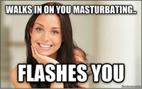 White woman with long brown hair rests her chin on her hand and smiles at the camera. Top text reads, “Walks in on you masturbating.” Bottom text reads, “Flashes you.”