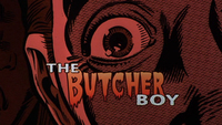 Title screen with the title "The Butcher Boy" in thriller font featured over a comic-style rendering of a person, close-up, with one eye wide open. The image is red-toned.