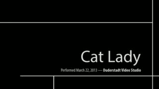This video contains the performance Cat Lady, written, directed, and performed by Joseph Keckler. Performances were staged at the University of Michigan's Duderstadt Media Center, March 21-23, 2013.