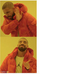 Two images of Drake from “Hotline Bling.” Top image shows him looking away and putting up a hand to show displeasure. Bottom image shows him looking ahead, smiling, and pointing to show approval. A white box for text appears to the right of each image.