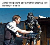 Man in a bulletproof vest showing a tablet to an aggressive looking alien. The text above reads, “Me teaching aliens about memes after we free them from area 51.”