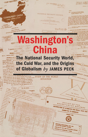 Cover image for Washington&#39;s China: the national security world, the Cold War, and the origins of globalism