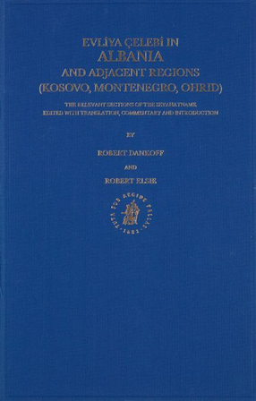 Cover image for Evliya Çelebi in Albania and adjacent regions: Kossovo, Montenegro, Ohrid : the relevant sections of the Seyahatname
