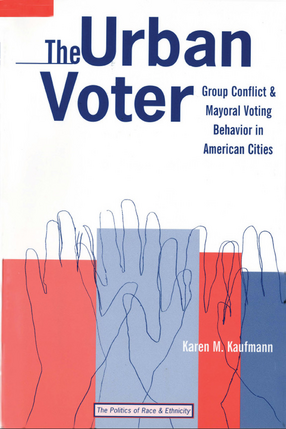 Cover image for The Urban Voter: Group Conflict and Mayoral Voting Behavior in American Cities