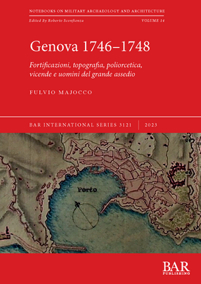 Cover image for Genova 1746–1748: Fortificazioni, topografia, poliorcetica, vicende e uomini del grande assedio