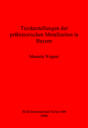 Cover image for Tierdarstellungen der prähistorischen Metallzeiten in Bayern