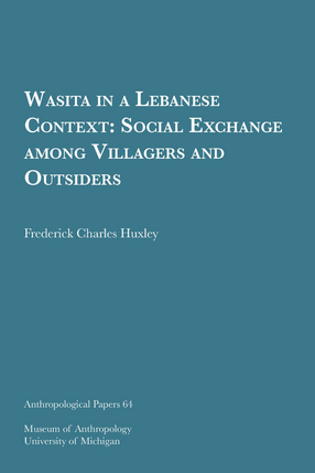 Cover image for Wasita in a Lebanese Context: Social Exchange among Villagers and Outsiders