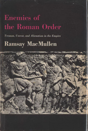 Cover image for Enemies of the Roman order: treason, unrest, and alienation in the Empire