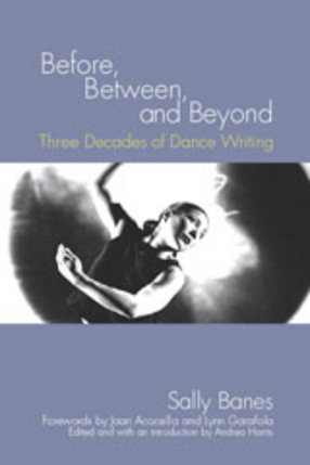 Cover image for Before, between, and beyond: three decades of dance writing