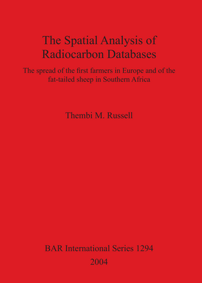 Cover image for The Spatial Analysis of Radiocarbon Databases: The spread of the first farmers in Europe and of the fat-tailed sheep in Southern Africa
