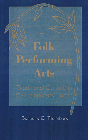 Cover image for The Folk Performing Arts: Traditional Culture in Contemporary Japan