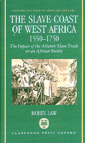 Cover image for The slave coast of West Africa, 1550-1750: the impact of the Atlantic slave trade on an African society