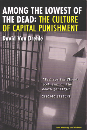 Cover image for Among the Lowest of the Dead: The Culture of Capital Punishment