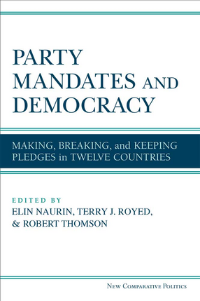 Cover image for Party Mandates and Democracy: Making, Breaking, and Keeping Election Pledges in Twelve Countries