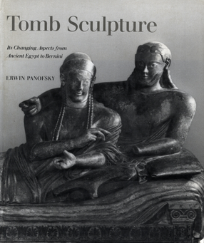 Cover image for Tomb sculpture: four lectures on its changing aspects from ancient Egypt to Bernini