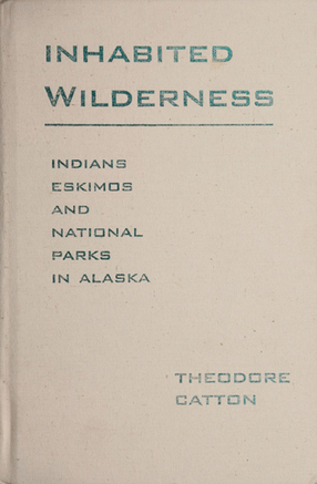 Cover image for Inhabited wilderness: Indians, Eskimos, and national parks in Alaska