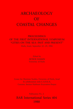 Cover image for Archaeology of Coastal Changes: Proceedings of the First International Symposium &quot;Cities on the Sea-Past and Present&quot; Haifa, Israel, September 22-29, 1986