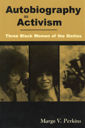 Cover image for Autobiography as Activism: Three Black Women of the Sixties