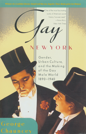 Cover image for Gay New York: gender, urban culture, and the makings of the gay male world, 1890-1940