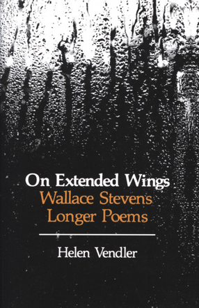 Cover image for On extended wings: Wallace Stevens longer poems