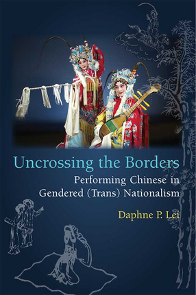 Cover image for Uncrossing the Borders: Performing Chinese in Gendered (Trans)Nationalism