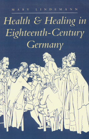 Cover image for Health &amp; healing in eighteenth-century Germany