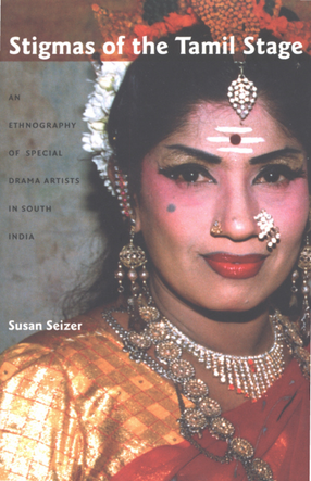 Cover image for Stigmas of the Tamil stage: an ethnography of Special Drama artists in South India