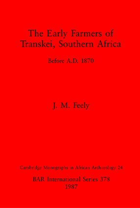 Cover image for The Early Farmers of Transkei, Southern Africa: Before A.D. 1870