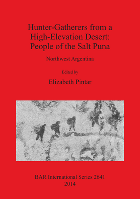 Cover image for Hunter-Gatherers from a High-Elevation Desert: People of the Salt Puna: Northwest Argentina
