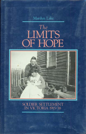 Cover image for The limits of hope: soldier settlement in Victoria, 1915-38