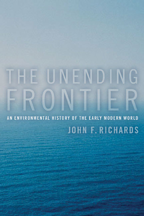 Cover image for The unending frontier: an environmental history of the early modern world