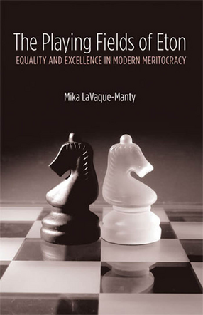 Cover image for The Playing Fields of Eton: Equality and Excellence in Modern Meritocracy