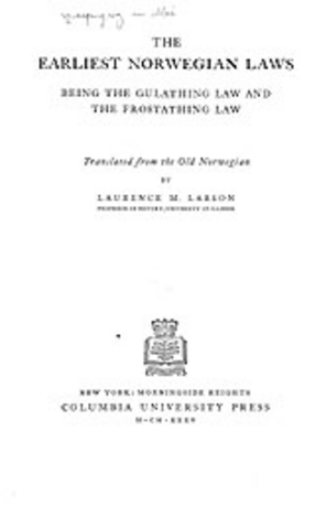 Cover image for The earliest Norwegian laws: being the Gulathing law and the Frostathing law