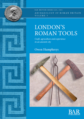 Cover image for London’s Roman Tools: Craft, agriculture and experience in an ancient city