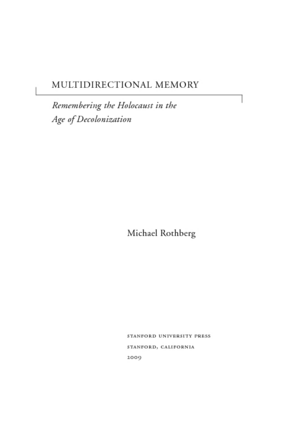 Cover image for Multidirectional memory: remembering the Holocaust in the age of decolonization
