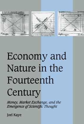 Cover image for Economy and nature in the fourteenth century: money, market exchange, and the emergence of scientific thought