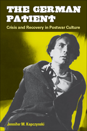 Cover image for The German Patient: Crisis and Recovery in Postwar Culture