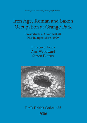 Cover image for Iron Age, Roman and Saxon Occupation at Grange Park: Excavations at Courteenhall, Northamptonshire, 1999