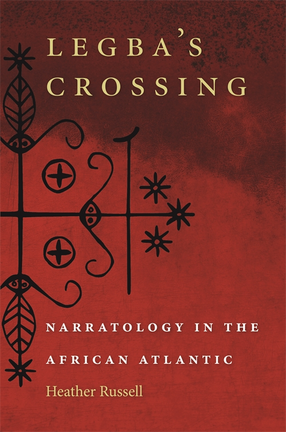 Cover image for Legba&#39;s Crossing: Narratology in the African Atlantic