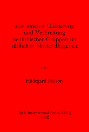 Cover image for Zur inneren Gliederung und Verbreitung neolithischer Gruppen im südlichen Niederelbegebeit, Teil i und Teil ii