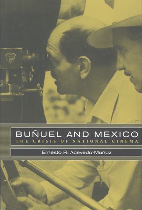 Cover image for Buñuel and Mexico: the crisis of national cinema