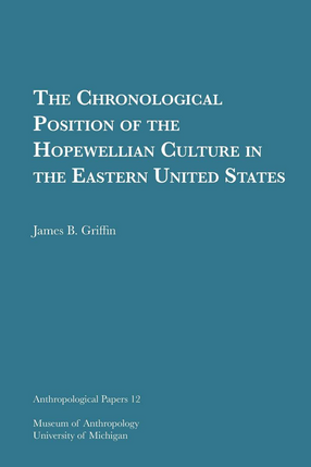Cover image for The Chronological Position of the Hopewellian Culture in the Eastern United States