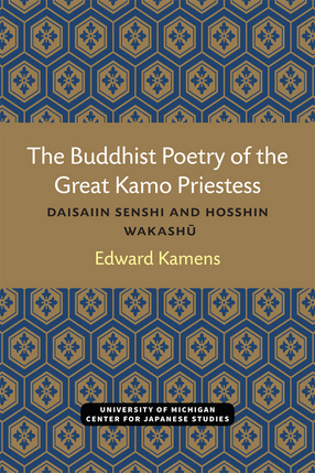 Cover image for The Buddhist Poetry of the Great Kamo Priestess: Daisaiin Senshi and Hosshin Wakashu
