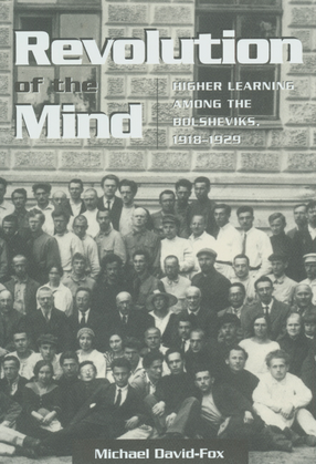 Cover image for Revolution of the mind: higher learning among the Bolsheviks, 1918-1929