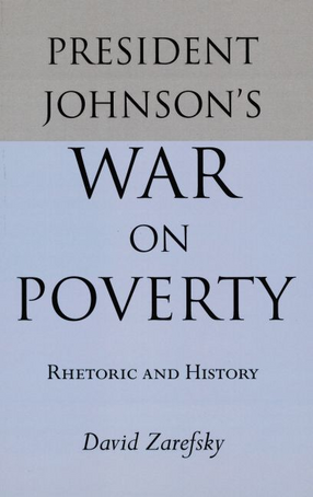 Cover image for President Johnson&#39;s war on poverty: rhetoric and history