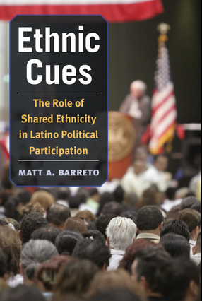 Cover image for Ethnic Cues: The Role of Shared Ethnicity in Latino Political Participation