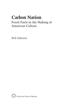 Cover image for Carbon Nation: Fossil Fuels in the Making of American Culture