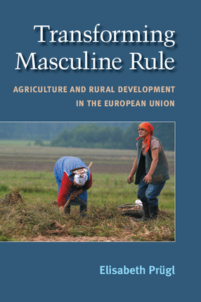 Cover image for Transforming Masculine Rule: Agriculture and Rural Development in the European Union